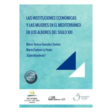 Las instituciones econÃƒÂ³micas y las mujeres en el mediterrÃƒÂ¡neo en los albores del siglo XXI