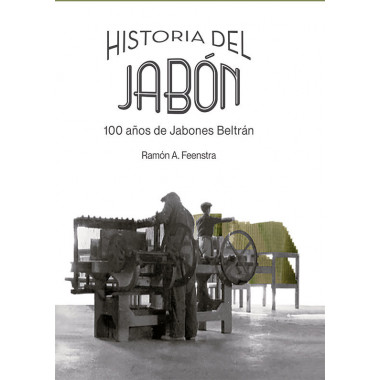 Historia del jabÃƒÂ³n. 100 aÃƒÂ±os de Jabones BeltrÃƒÂ¡n