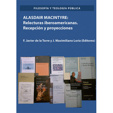 Alasdair Macintyre: Relecturas iberoamericanas. RecepciÃƒÂ³n y proyecciones