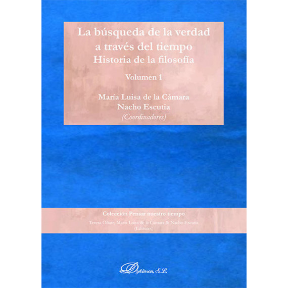 La bÃÂºsqueda de la verdad a travÃÂ©s del tiempo. Historia de la FilosofÃÂ­a. Volumen 1