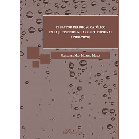 El factor religioso catÃÂ³lico en la jurisprudencia constitucional (1980-2020)