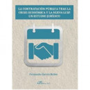 La contrataciÃÂ³n pÃÂºblica tras la crisis econÃÂ³mica y la nueva LCSP. Un estudio jurÃÂ­dico