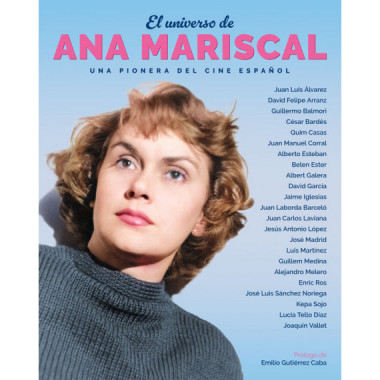 EL UNIVERSO DE ANA MARISCAL. UNA PIONERA DEL CINE ESPAÃƒÂ‘OL