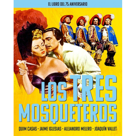 LOS TRES MOSQUETEROS. EL LIBRO DEL 75 ANIVERSARIO