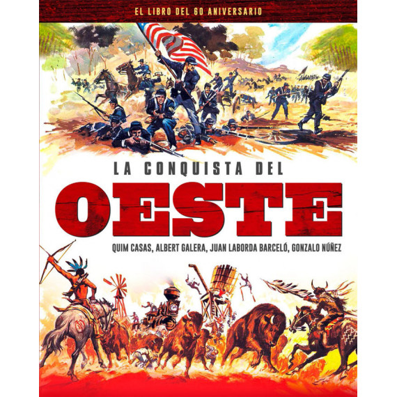 LA CONQUISTA DEL OESTE. EL LIBRO DEL 60 ANIVERSARIO