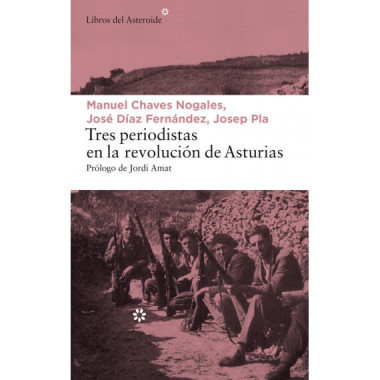 Tres periodistas en la RevoluciÃƒÂ³n de Asturias