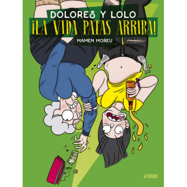 DOLORES Y LOLO 3. Ã‚Â¡LA VIDA PATAS ARRIBA! NUEVA EDICION