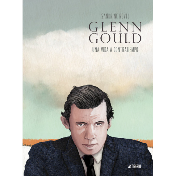 Glenn Gould. Una vida a contratiempo