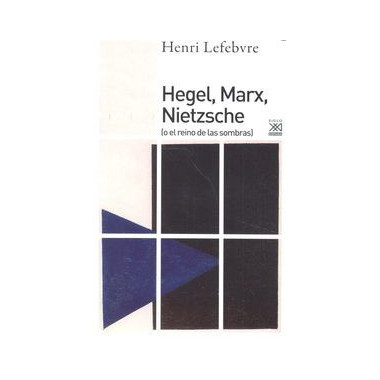 Hegel, Marx, Nietzsche