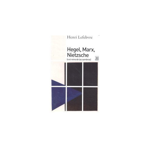 Hegel, Marx, Nietzsche