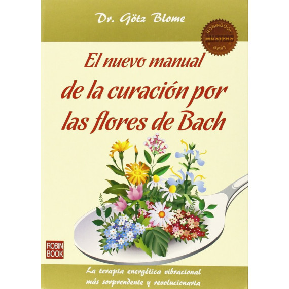 Nuevo manual de la curacion por las flores de bach