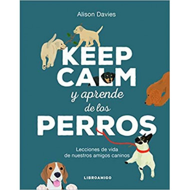 Keep calm y aprende de los perros