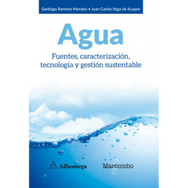 Agua. Fuentes, caracterizaciÃƒÂ³n, tecnologÃƒÂ­a y gestiÃƒÂ³n sustentable