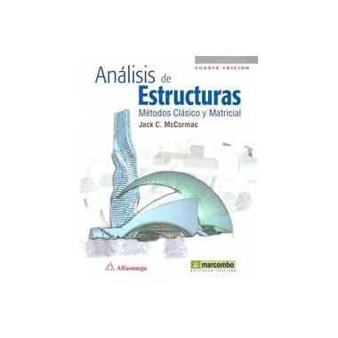 AnÃƒÂ¡lisis de Estructuras. MÃƒÂ©todos ClÃƒÂ¡sico y Matricial