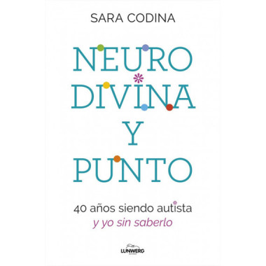 NEURODIVINA Y PUNTO 40 AÃƒÂ‘OS SIENDO AUTISTA Y YO SIN SABERLO