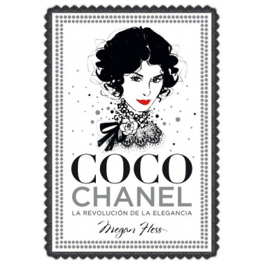 Coco Chanel. La revoluciÃƒÂ³n de la elegancia