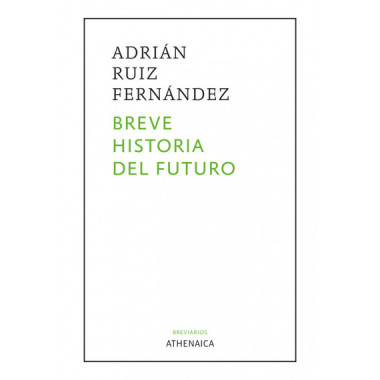 Breve historia del futuro