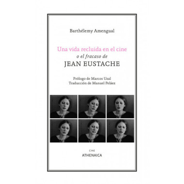 UNA VIDA RECLUIDA EN EL CINE O EL FRACASO DE JEAN EUSTACHE