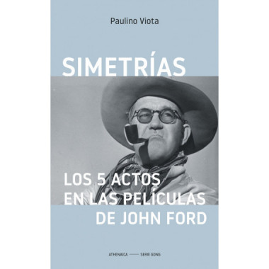 SIMETRIAS LOS 5 ACTOS EN LAS PELICULAS DE JOHN FORD