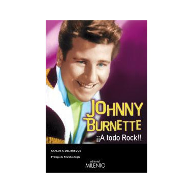 Johnny Burnette. Ã‚Â¡A todo rock!