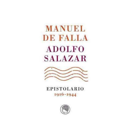 Manuel de Falla-Adolfo Salazar. Epistolario. 1916-1944