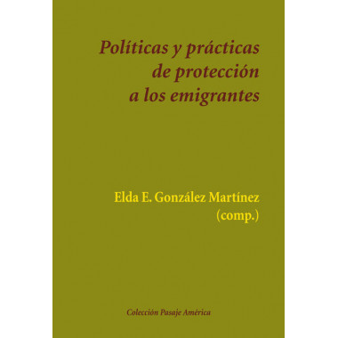 PolÃƒÂ­ticas y prÃƒÂ¡cticas de protecciÃƒÂ³n a los emigrantes