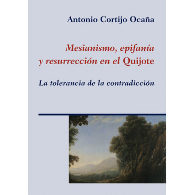 Mesianismo, epifanÃƒÂ­a y resurrecciÃƒÂ³n en el "Quijote"