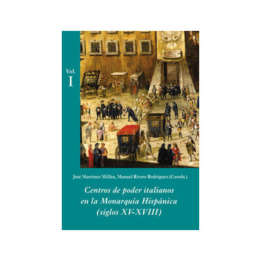 Centros de poder italianos en la MonarquÃƒÂ­a HispÃƒÂ¡nica (Estuche 3 Vols.)