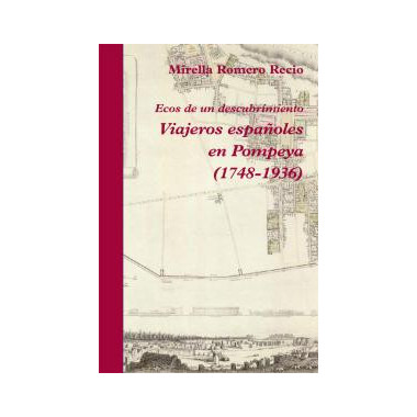 Viajeros espaÃƒÂ±oles en Pompeya (1748-1936)