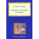 Alfonso X, el Sabio: Una biografÃÂ­a