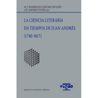 La ciencia literaria en tiempos de Juan AndrÃƒÂ©s (1740-1817)