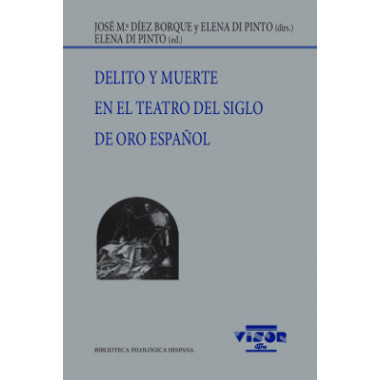 Delito y muerte en el teatro del Siglo de Oro espaÃƒÂ±ol
