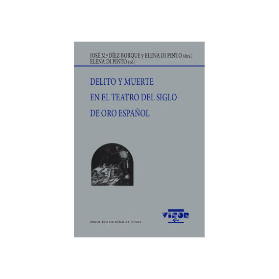 Delito y muerte en el teatro del Siglo de Oro espaÃÂ±ol