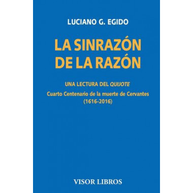 La sinrazÃƒÂ³n de la razÃƒÂ³n. Una lectura del Quijote