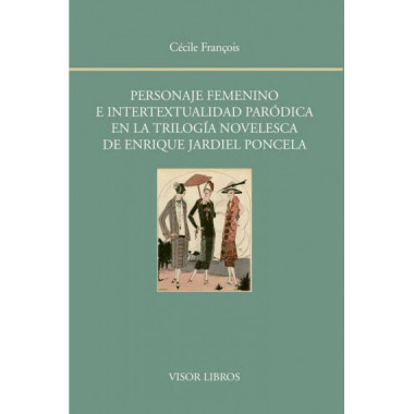 Personaje femenino e intertextualidad parÃƒÂ³dica en la trilogÃƒÂ­a novelesca de Enrique Jardiel Poncela