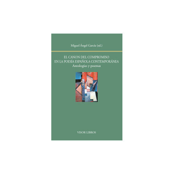 El canon del compromiso en la poesÃÂ­a espaÃÂ±ola contemporÃÂ¡nea. AntologÃÂ­as y poemas