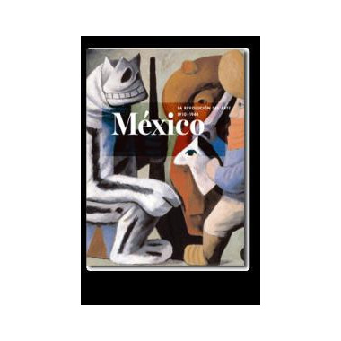 MÃƒÂ©xico: la revoluciÃƒÂ³n del arte, 1910-1940