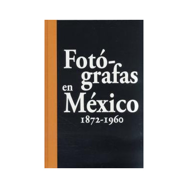 FotÃƒÂ³grafas en MÃƒÂ©xico 1872-1960