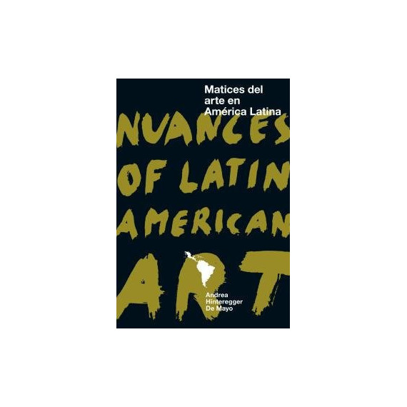 Matices del arte en AmÃÂ©rica Latina / Nuances of Latin American Art