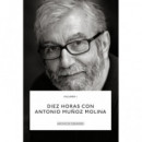 DIEZ HORAS CON ANTONIO MUÃÂOZ MOLINA