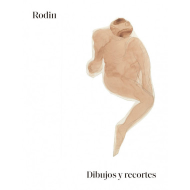 Rodin. Dibujos y recortes.