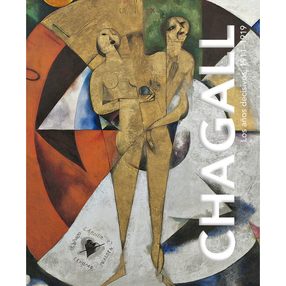 Chagall. Los aÃÂ±os decisivos, 1911-1919.