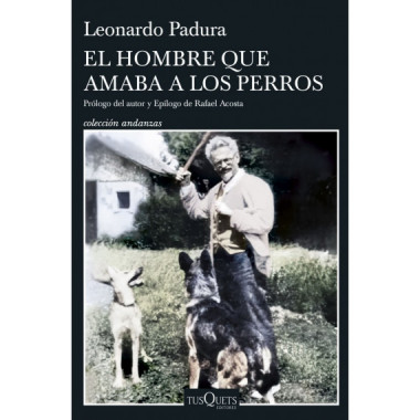 EL HOMBRE QUE AMABA A LOS PERROS (EDICION 15 ANIVERSARIO)