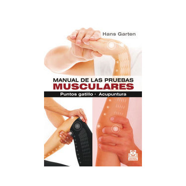 Manual de las pruebas musculares. Puntos gatillo. Acupuntura