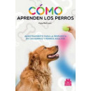 CÃÂ³mo aprenden los perros. Adiestramiento para la respuesta en cachorros y perros adultos