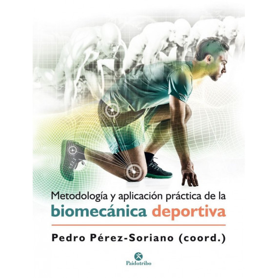 MetodologÃÂ­a y aplicaciÃÂ³n prÃÂ¡ctica de la biomecÃÂ¡nica en la actividad fÃÂ­sica y el deporte