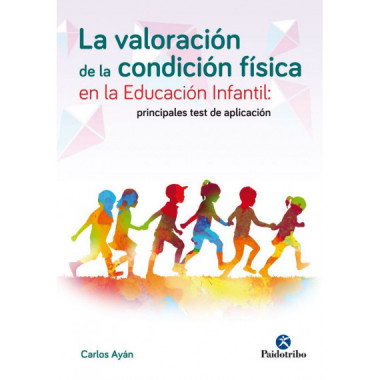 La valoraciÃƒÂ³n de la condiciÃƒÂ³n fÃƒÂ­sica en la educaciÃƒÂ³n infantil