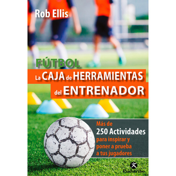 FUTBOL. LA CAJA DE HERRAMIENTAS DEL ENTRENADOR