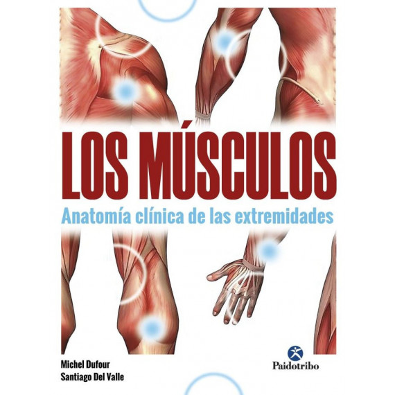 MÃÂºsculos, Los. AnatomÃÂ­a clÃÂ­nica de las extremidades