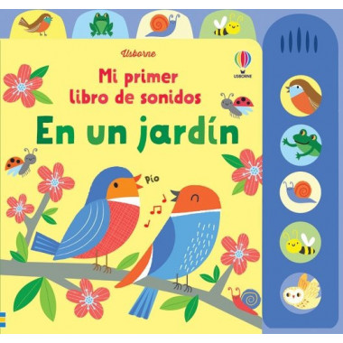 EN UN JARDIN MI PRIMER LIBRO DE SONIDOS